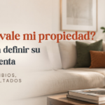 ¿Cuánto vale mi propiedad? Claves para definir su precio de venta